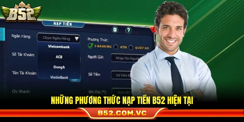Các hình thức nạp tiền B52 đang hoạt động