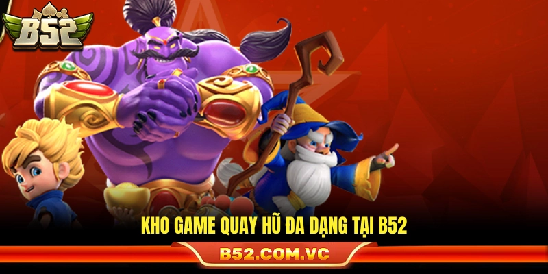 Danh mục các dòng quay hũ nhiều loại